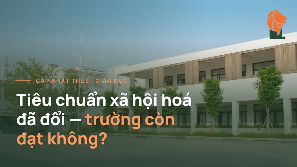 Tiêu chuẩn xã hội hoá đã đổi — trường còn đạt không?
